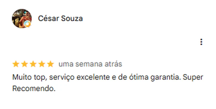 Avaliação de César Souza no Google: serviço excelente, ótima garantia e recomendação