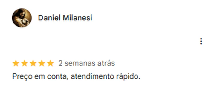 Avaliação de Daniel Milanesi no Google: preço em conta e atendimento rápido